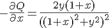5$-\frac{\partial Q}{\partial x}=\frac{2y(1+x)}{((1+x)^2+y^2)^2}